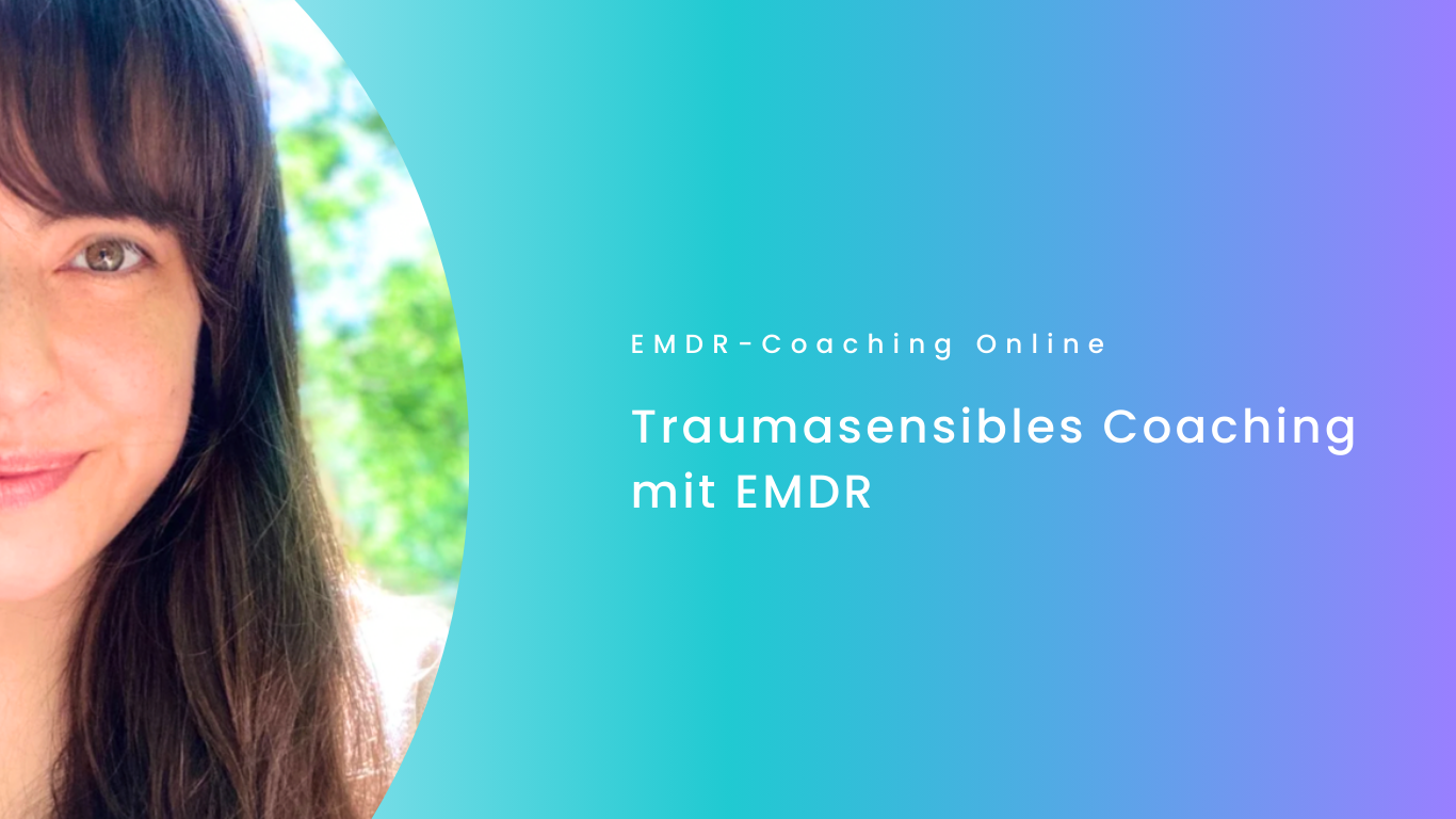 EMDR-Online-Coaching_Linda-Aurora-Romanova_Berlin_Traumasensibles-Coaching